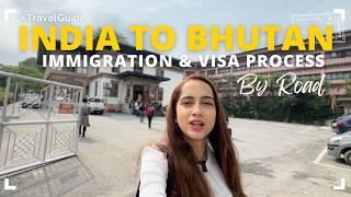 BHUTAN IMMIGRATION GUIDE - VISA PROCESS, ENTRY PERMIT, ENTERING BHUTAN BY ROAD