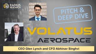 Volatus Aerospace (VOL) with CEO Glen Lynch & CFO Abhinav Singhvi for Pitch, Deep Dive, Q&A