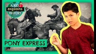 WHAT WAS THE PONY EXPRESS?