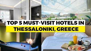 Top 5 Must-Visit Hotels in Thessaloniki, Greece ️ #thessaloniki #greece #hotels