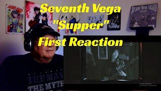 Seventh Vega - "Supper" - First Reaction