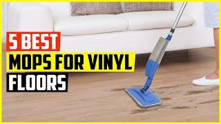 Top 5 Best Mops For Vinyl Plank Floors In 2022