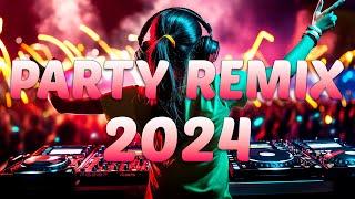 PARTY REMIX 2024  Mashups & Remixes Of Popular Songs  DJ Remix Club Music Dance Mix 2024