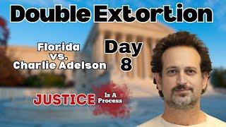 Double Extortion: Florida vs. Charlie Adelson - Day 8