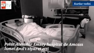 Polat Alemdar emsey hospital İsmet amca