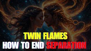 Twin Flames: How to End Separation & Reunite for Good ️‍️‍️