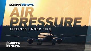 Air Pressure: Uncovering The Airline Crisis Post COVID-19 | A Scripps News Special Report