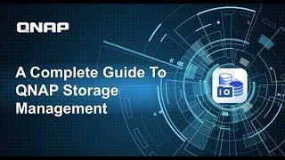 [Webinar Recording] - A Complete Guide to QNAP Storage Management