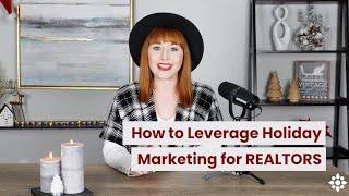 How to Leverage Holiday Marketing for Realtors