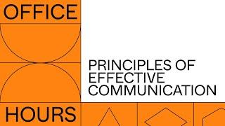 Office hours: Principles of effective communication | Figma