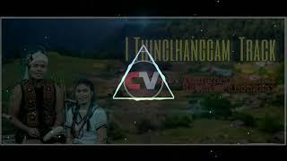 I THINGLHANGGAM Track Thangneo Vaiphei & Hatchin Khongsai || Chepu Vangkhojol