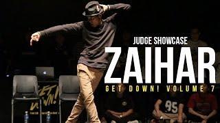 ZAIHAR | JUDGE SHOWCASE | GET DOWN ! VOL.7 | RPProductions