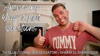 TUI BLUE | CORAL SEA SENSATORI | SHARM EL SHEIKH EGYPT | ANSWERING YOUR QUESTIONS!