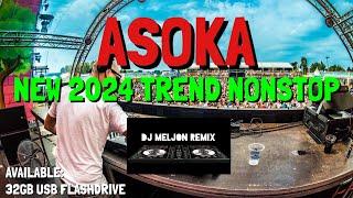 ASOKA TREND | NEW 2024 VIRAL MUSIC NONSTOP REMIX [DJ_MELJON]