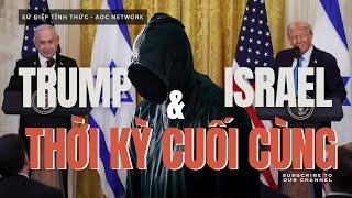 TRUMP, ISRAEL & THỜI KỲ CUỐI CÙNG // Động thái mới với Israel cho thấy Chúa Jesus sắp trở lại!!!