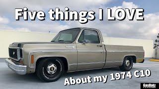 5 Things I LOVE about my 1974 Chevy C10!