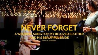 Never forget | A Wedding Song for my Brother