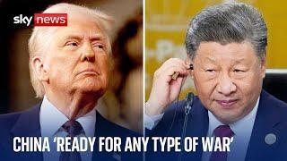 China 'ready for any type of war' with US