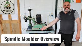 Workshop Tour Series #2 / Spindle Moulder  (Shaper)  Overview