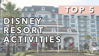 5 Favorite Disney Resort Activities