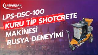 LPS-DSC-100 Kuru Tip Beton Püskürtme Makinesi Yurtdışı (Rusya) Deneyimi