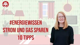 10 Tipps, um Strom und Gas zu sparen #energiewissen