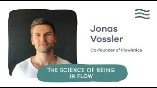 Flowletics | Jonas Vossler - The Science of Being in Flow