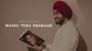 Mainu Tera Shabaab | Harneet Singh Sethi (ft. Johal MuSick)