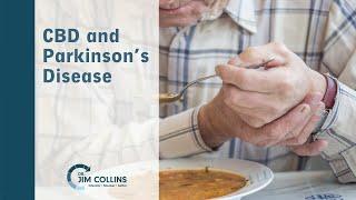 CBD and Parkinson’s Disease - Dr. Jim Collins