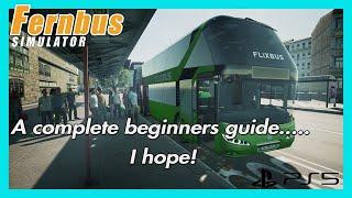 A complete beginners guide..... I hope! | Fernbus Simulator PS5