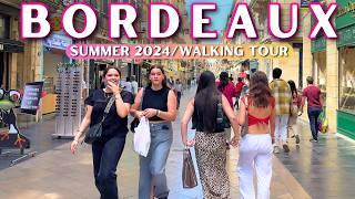 Amazing Bordeaux, France  Walking Tour in 4k/60fps - Summer 2024 [With Captions]