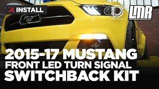 2015-2017 Mustang Diode Dynamics Front LED Turn Signal Switchback Kit - Install & Review
