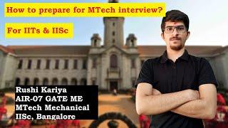 How to prepare for IISc and IIT MTech interview || IISc Bangalore || MTech Mechanical