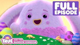 Wuzzle Wegg Day  FULL EASTER EPISODE True and the Rainbow Kingdom 