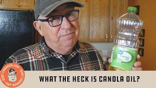 What the Heck Is Canola Oil?