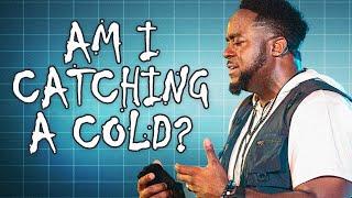 Am I Catching A Cold? | Symptoms | Part 10 | Jerry Flowers