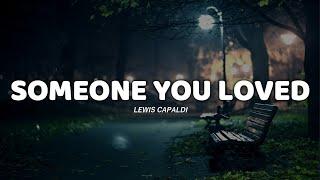 Someone You Loved (lyrics) - Lewis Capaldi