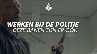 Werken bij de politie: deze banen zijn er óók!