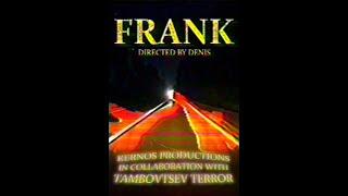 FRANK (Dir by. Denis) - 2023 Kernos Products and Tambovtsev Terror