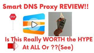 Smart dns proxy review-Is This  REALLY Worth The HYPE At ALL Or Just Another CRAP?See(Do not Use Yet