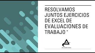 CURSO GRATIS  ¡Desafía tu Excel, Resolvamos juntos Evaluaciones de Entrevistas Reales de Trabajo 