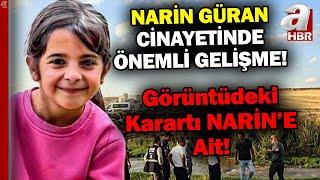 Görüntüdeki Karartı Narin'e Ait! Narin Güran Cinayetinde Kritik Gelişme | A Haber