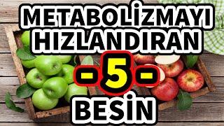 METABOLİZMAYI HIZLANDIRAN YİYECEKLER NELERDİR? (METABOLİZMA HIZLANDIRMA) Sağlıklı Yaşam