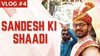 SANDESH GETS MARRIED! | SANDESH'S WEDDING VLOG #4 | BECAUSE WHY NOT