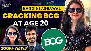 How Did She Get Into BCG At The Age of 20? Ft. Nandini Agrawal | KwK #45