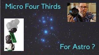 What do you mean you're using a Micro Four Thirds camera for Astrophotography!?