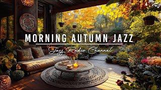 Start Your Day at Morning Autumn Garden Porch with Positive Instrumental Jazz Music️