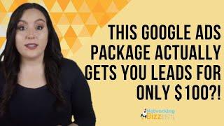 This Google Ads Package Actually Gets You Leads For Only $100?!