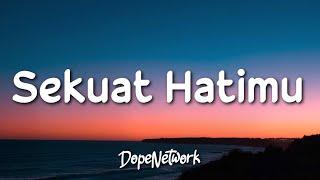 Last Child - Sekuat Hatimu (Lyrics)