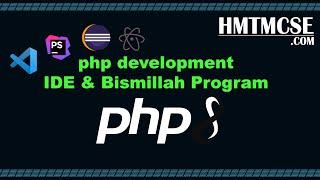 PHP Development,  IDE (VS Code) and Bismillah Program